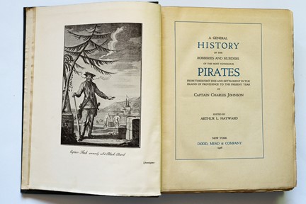 General History of the Pirates: From their first rise and settlement in the island of Providence to the present year by Captain Charles Johnson