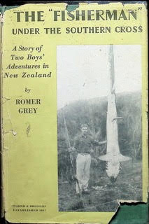 Grey, Romer. The “Fisherman” Under the Southern Cross -A Story of Two Boy’s Adventures in New Zealand,1930