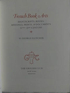 Fletcher, H. George. French Book Arts Manuscripts, Books, Bindings & Documents 12th-21st Century